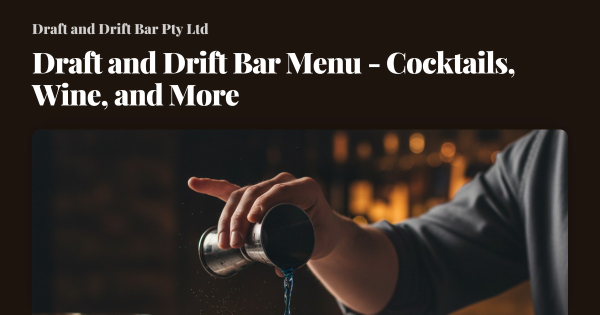 Draft and Drift Bar Menu - Cocktails, Wine, and More